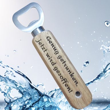 Flaschenöffner "Genug getrunken, jetzt wird gesoffen!"